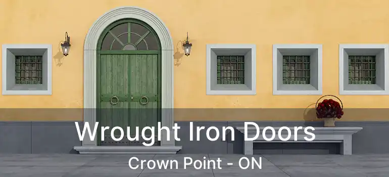  Wrought Iron Doors Crown Point - ON