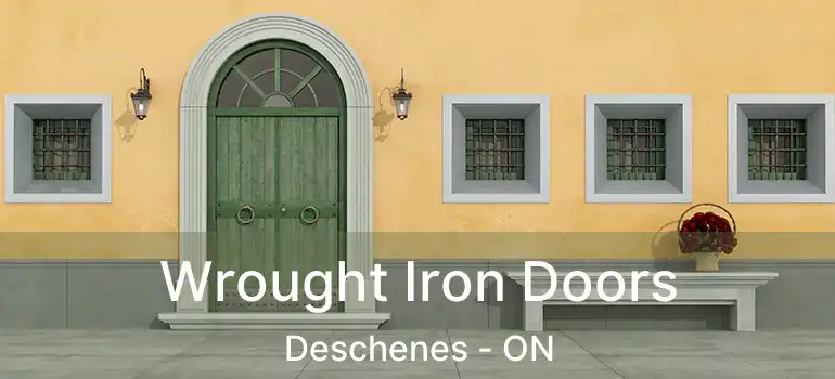  Wrought Iron Doors Deschenes - ON