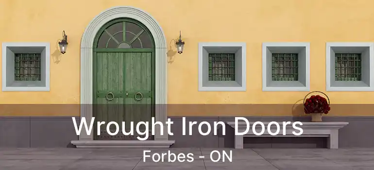  Wrought Iron Doors Forbes - ON