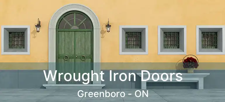  Wrought Iron Doors Greenboro - ON