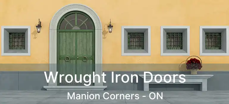  Wrought Iron Doors Manion Corners - ON