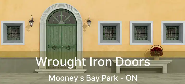  Wrought Iron Doors Mooney s Bay Park - ON