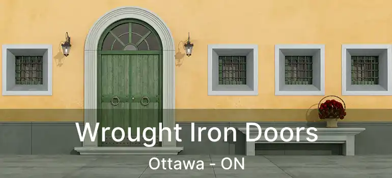  Wrought Iron Doors Ottawa - ON