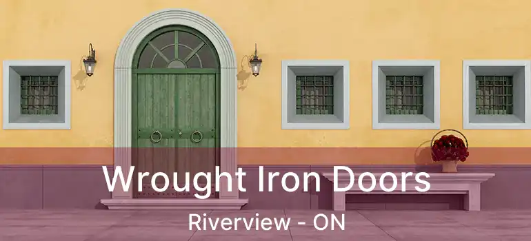  Wrought Iron Doors Riverview - ON