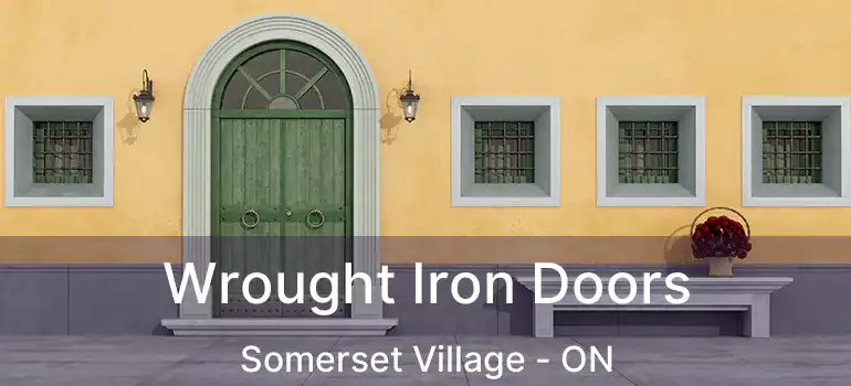  Wrought Iron Doors Somerset Village - ON