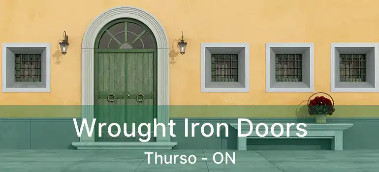  Wrought Iron Doors Thurso - ON