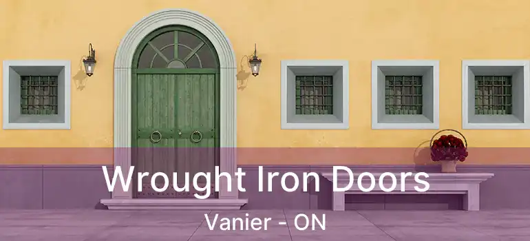  Wrought Iron Doors Vanier - ON