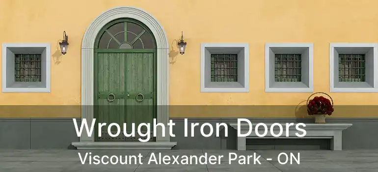  Wrought Iron Doors Viscount Alexander Park - ON