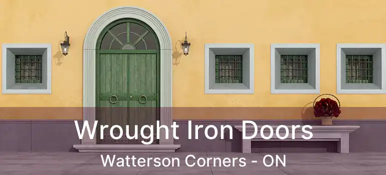  Wrought Iron Doors Watterson Corners - ON