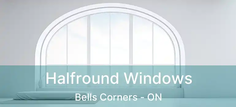  Halfround Windows Bells Corners - ON