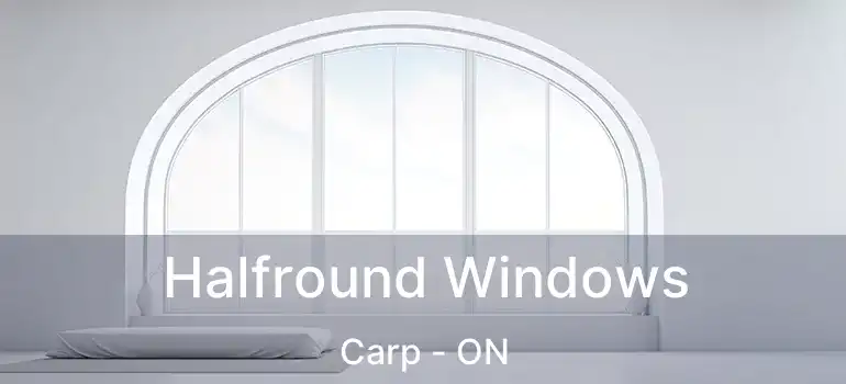 Halfround Windows Carp - ON