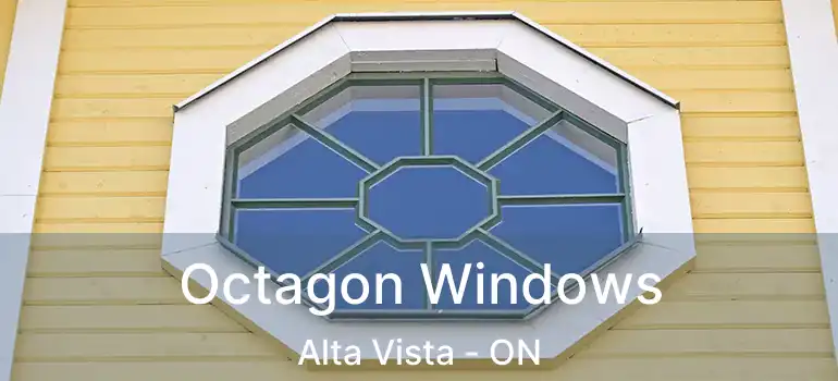  Octagon Windows Alta Vista - ON
