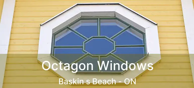  Octagon Windows Baskin s Beach - ON