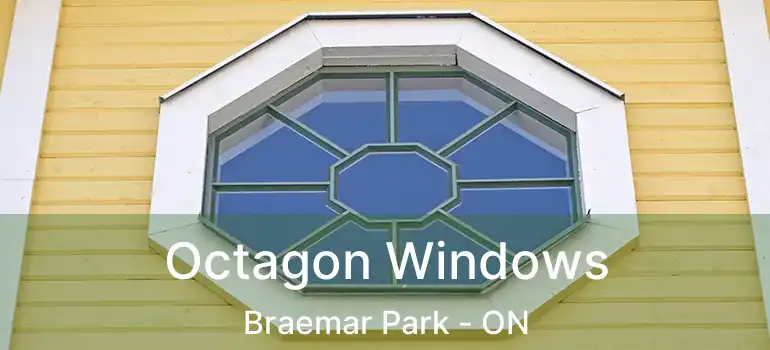  Octagon Windows Braemar Park - ON