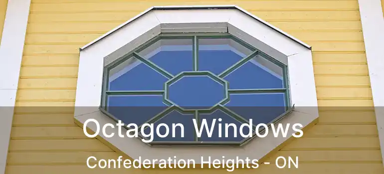  Octagon Windows Confederation Heights - ON