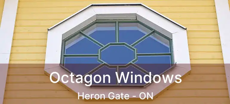  Octagon Windows Heron Gate - ON