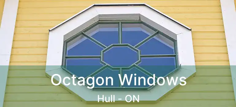 Octagon Windows Hull - ON
