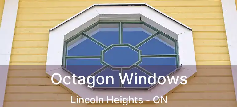  Octagon Windows Lincoln Heights - ON