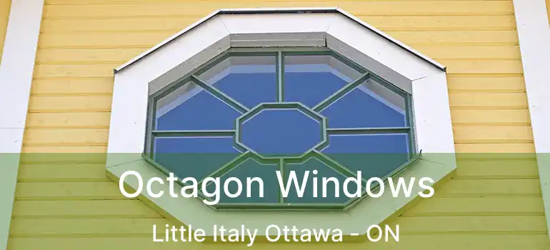  Octagon Windows Little Italy Ottawa - ON