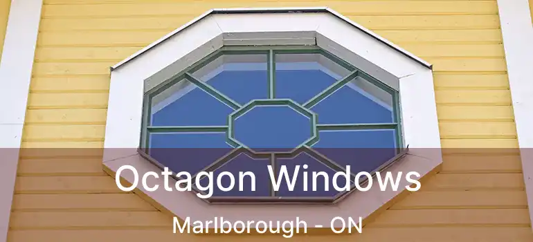 Octagon Windows Marlborough - ON