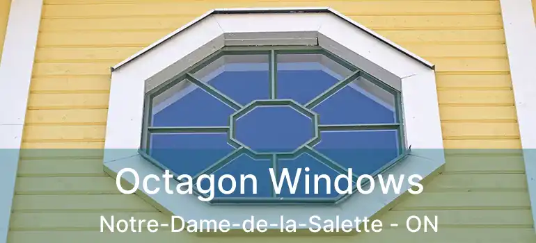  Octagon Windows Notre-Dame-de-la-Salette - ON