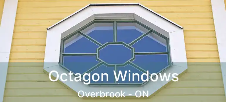  Octagon Windows Overbrook - ON