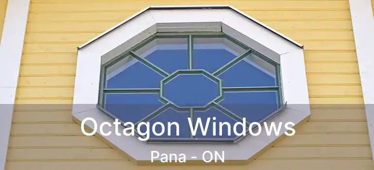  Octagon Windows Pana - ON