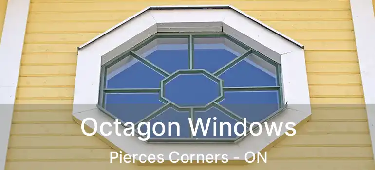  Octagon Windows Pierces Corners - ON