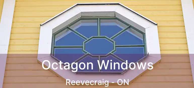  Octagon Windows Reevecraig - ON
