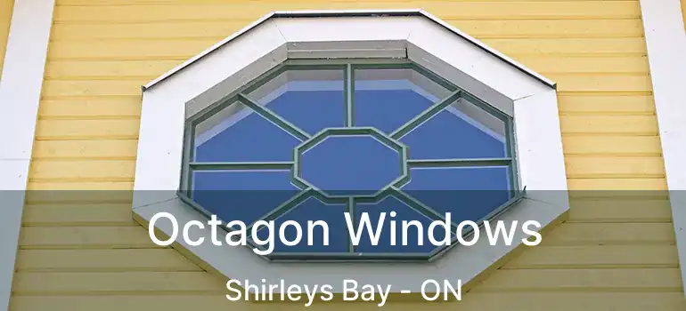  Octagon Windows Shirleys Bay - ON