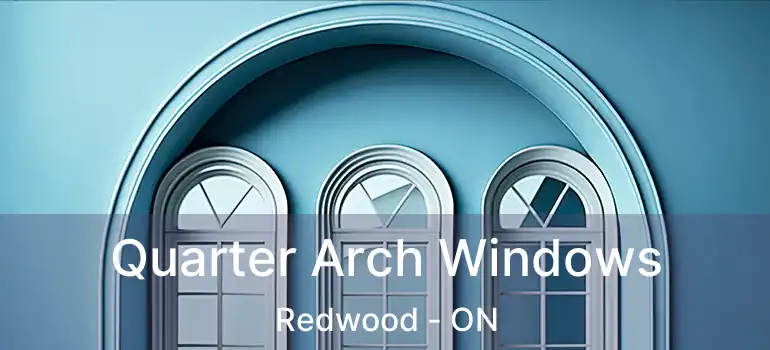  Quarter Arch Windows Redwood - ON